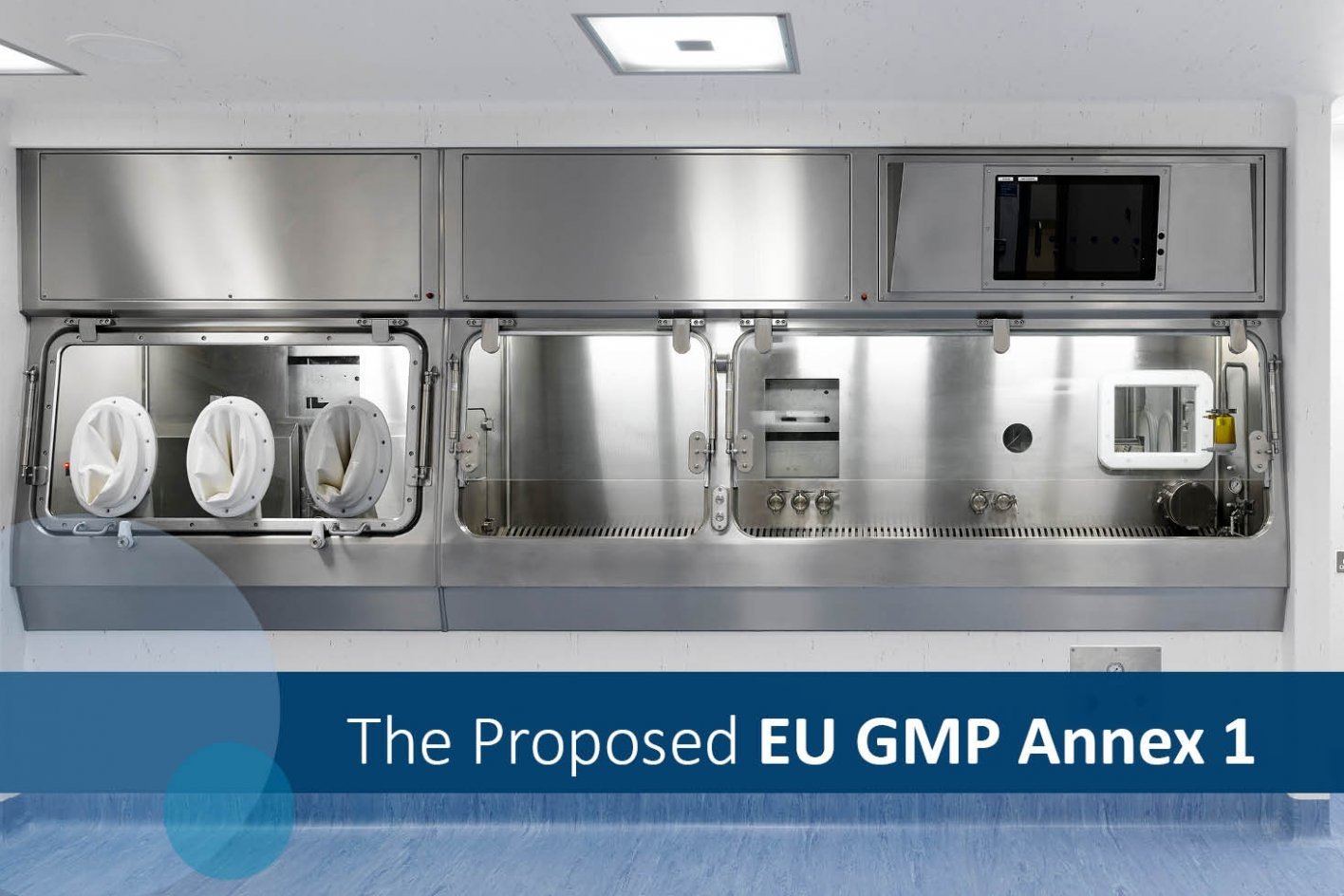 The Proposed EU GMP Annex 1